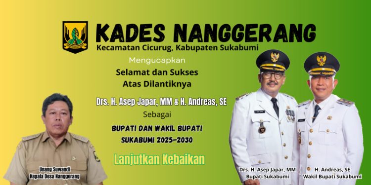 Kepala Desa Nanggerang Mengucapkan Selamat dan Sukses Atas Dilantiknya Drs. H. Asep Japar, MM dan H. Andreas, SE sebagai Bupati dan Wakil Bupati Sukabumi