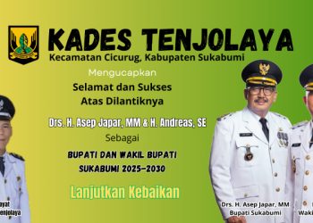 Kepala Desa Tenjolaya Mengucapkan Selamat dan Sukses Atas Dilantiknya Drs. H. Asep Japar, MM dan H. Andreas, SE sebagai Bupati dan Wakil Bupati Sukabumi