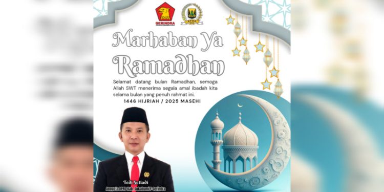 Angggota DPRD Kab. Sukabumi, F-Gerindra Tedi Setiadi Ucapkan Selamat Menjalankan Ibadah Puasa 