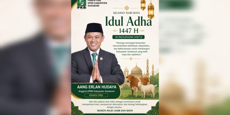 Aang Erlan Hudaya Sampaikan Ucapan Idul Adha 1447 H: Jadikan Momen Kurban Penguat Persatuan dan Pembangunan Sukabumi